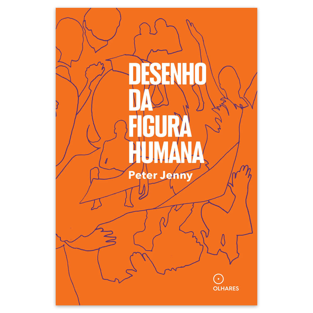 Desenho da Figura Humana - Editora Olhares - Peter Jenny